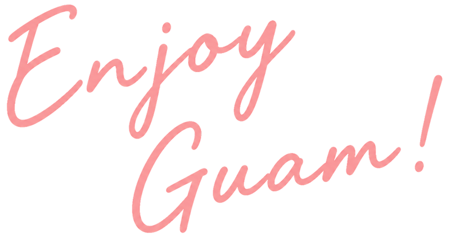 Enjoy Guam!